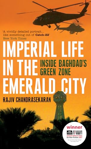 Stock image for Imperial Life in the Emerald City : Inside Baghdad's Green Zone for sale by Better World Books