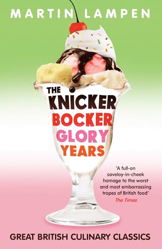 Beispielbild fr The Knickerbocker Glory Years: The Great British Book of How Not to Eat zum Verkauf von WorldofBooks