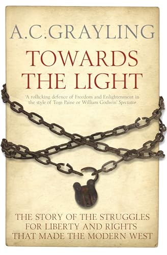 Imagen de archivo de Towards the Light: The Story of the Struggles for Liberty and Rights That Made the Modern West a la venta por WorldofBooks