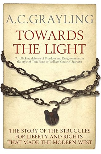 9780747592990: Towards the Light: The Story of the Struggles for Liberty and Rights That Made the Modern West