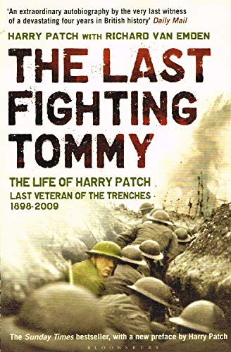 Stock image for The Last Fighting Tommy. The Life f Harry Patch, the Only Surviving Veteran of the Trenches for sale by The London Bookworm