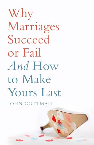 Stock image for Why Marriages Succeed or Fail for sale by Blackwell's