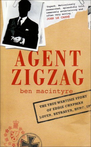 Stock image for Agent Zigzag - A True Story Of Nazi Espionage, Love, And Betrayal for sale by GF Books, Inc.