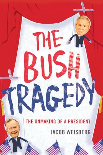 Beispielbild fr Bush Tragedy: The Unmaking of a President zum Verkauf von Kennys Bookshop and Art Galleries Ltd.
