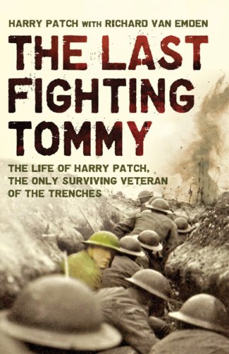Beispielbild fr The Last Fighting Tommy: The Life of Harry Patch, the Only Surviving Veteran of the Trenches: The Life of Harry Patch, the Oldest Surviving Veteran of the Trenches zum Verkauf von AwesomeBooks