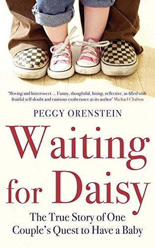 9780747594291: Waiting for Daisy: The True Story of One Couple's Quest to Have a Baby