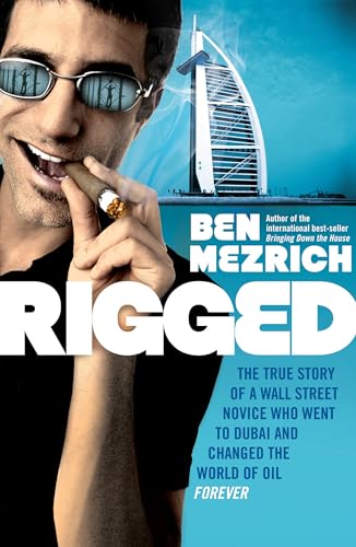 Imagen de archivo de Rigged: The True Story of an Ivy League Kid Who Changed the World of Oil, from Wall Street to Dubai a la venta por WorldofBooks