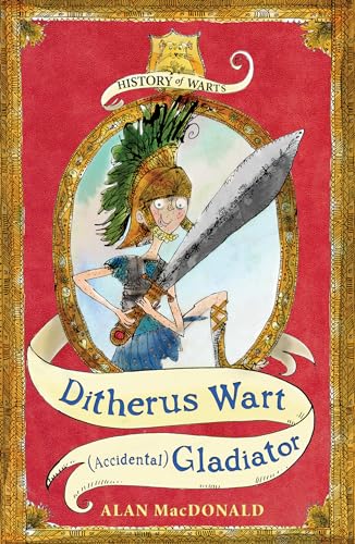 Stock image for Ditherus Wart: (accidental) Gladiator (History of Warts) for sale by WorldofBooks