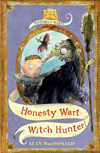 Honesty Wart: Witch Hunter! (History of Warts) (9780747594697) by MacDonald, Alan