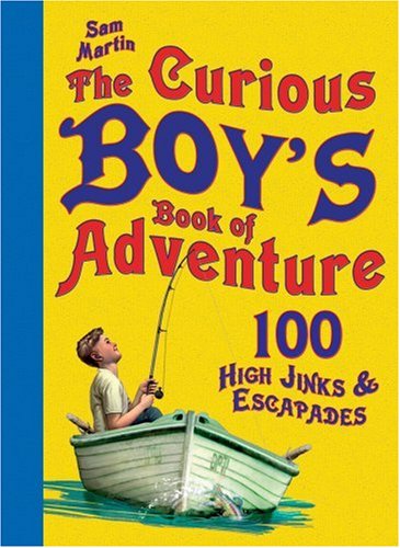 Stock image for The Curious Boy's Book of Adventure for sale by Half Price Books Inc.
