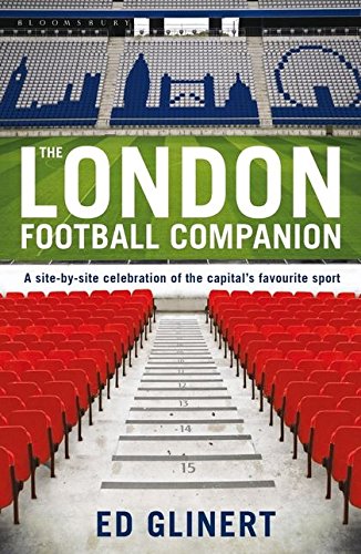9780747595168: The London Football Companion: A Site-by-site Celebration of the Capital's Favourite Sport