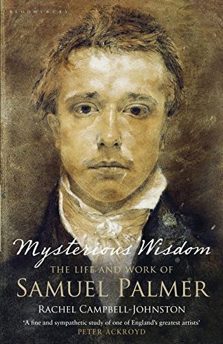 Stock image for Mysterious Wisdom: The Life and Work of Samuel Palmer for sale by HPB-Ruby