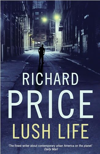 Lush Life -- First 1st Edition (9780747596011) by Price, Richard