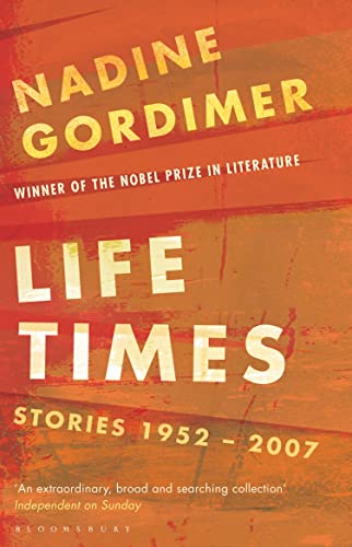 Life Times: Stories, 1952-2007 (English and German Edition) (9780747596189) by Nadine Gordimer