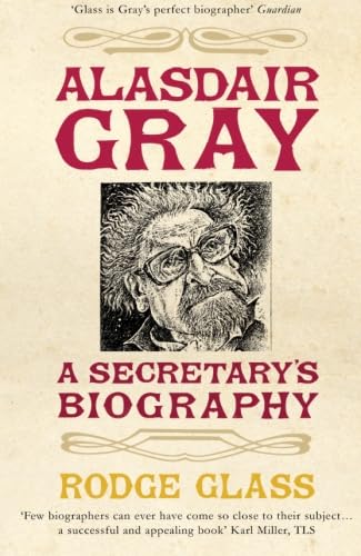 Stock image for Alasdair Gray : A Secretary's Biography for sale by Better World Books