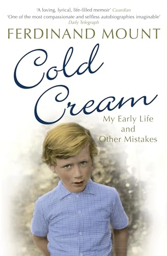 Beispielbild fr Cold Cream: My Early Life and Other Mistakes. Ferdinand Mount zum Verkauf von ThriftBooks-Atlanta