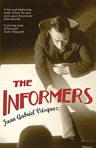 Beispielbild fr The Informers. Juan Gabriel Vsquez zum Verkauf von ThriftBooks-Dallas