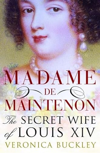 9780747596547: Madame de Maintenon: The secret wife of King Louis XIV