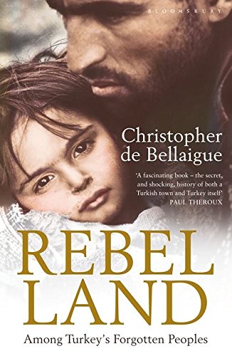 Beispielbild fr Rebel Land : Among Turkey's Forgotten Peoples zum Verkauf von Better World Books Ltd