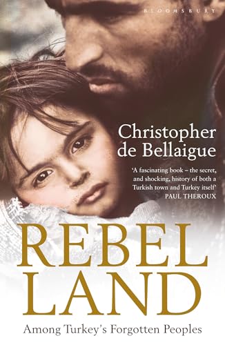 Stock image for Rebel Land: Among Turkey's Forgotten Peoples for sale by Revaluation Books
