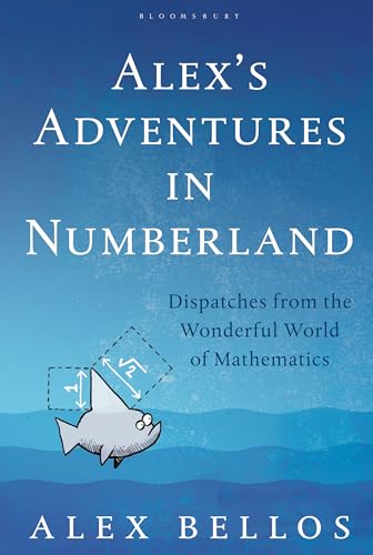 Beispielbild fr Alex's Adventures in Numberland: Dispatches from the Wonderful World of Mathematics zum Verkauf von WorldofBooks