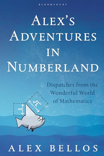 Imagen de archivo de Alex's Adventures in Numberland: Dispatches from the Wonderful World of Mathematics a la venta por WorldofBooks