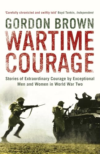 Imagen de archivo de Wartime Courage: Stories of Extraordinary Courage by Exceptional Men and Women in World War Two a la venta por AwesomeBooks
