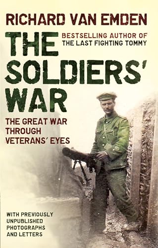 THE SOLDIER'S WAR. The Great War Through Veteran's Eyes.