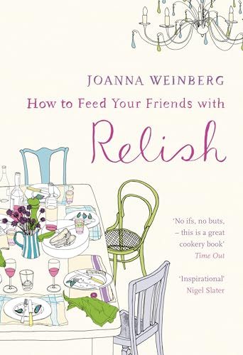 9780747597889: How to Feed Your Friends with Relish