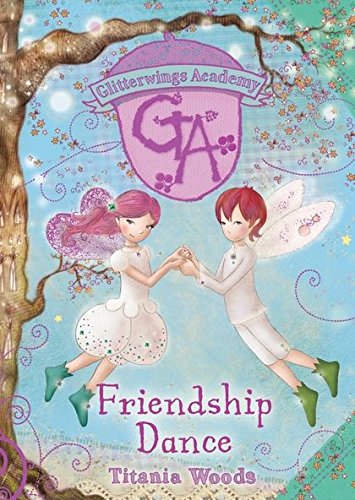 Stock image for Friendship Dance (Glitterwings Academy) for sale by AwesomeBooks