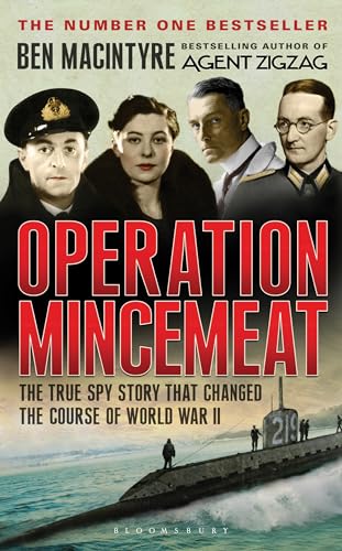 Beispielbild fr Operation Mincemeat: The True Spy Story That Changed the Course of World War II zum Verkauf von WorldofBooks