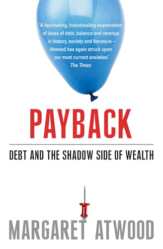 9780747598718: Payback: Debt and the Shadow Side of Wealth