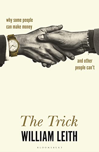 Imagen de archivo de The Trick: Why Some People Can Make Money and Other People Can't a la venta por WorldofBooks