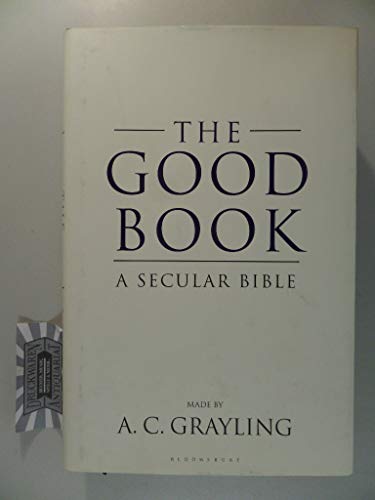 9780747599609: The Good Book: A Secular Bible