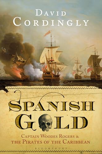 Beispielbild fr Spanish Gold: Captain Woodes Rogers and the Pirates of the Caribbean zum Verkauf von Goodwill