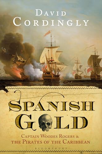 9780747599630: Spanish Gold: Captain Woodes Rogers and the Pirates of the Caribbean