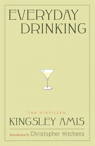 Beispielbild fr Everyday Drinking: The Distilled Kingsley Amis zum Verkauf von AwesomeBooks