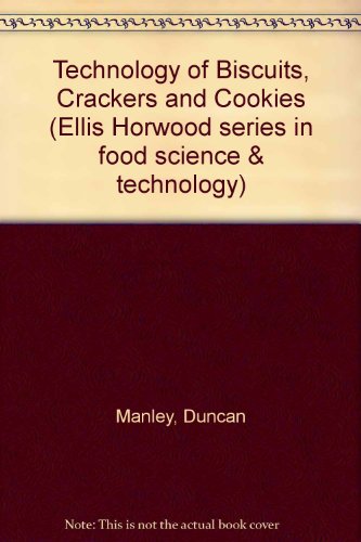 Beispielbild fr Technology of Biscuits, Crackers and Cookies (Ellis Horwood Series in Food Science and Technology) zum Verkauf von Cadeby Books
