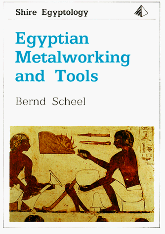 Beispielbild fr Egyptian Metalworking and Tools (Shire Egyptology) zum Verkauf von WorldofBooks