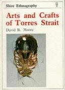 Imagen de archivo de Arts and Crafts of Torres Strait: 10 (Shire ethnography) a la venta por WorldofBooks