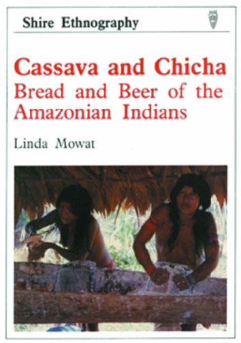 9780747800088: Cassava and Chicha: Bread and Beer of the Amazonian Indians: 11