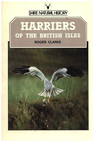 9780747800927: Harriers of the British Isles (Shire natural history)