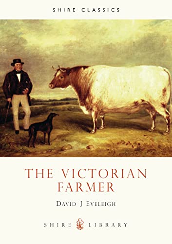 Stock image for The Victorian Farmer (Shire Library): No. 262 for sale by WorldofBooks