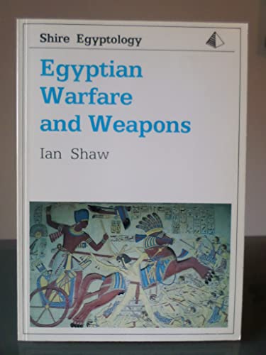Imagen de archivo de Egyptian Warfare and Weapons (Shire Egyptology) a la venta por Bank of Books