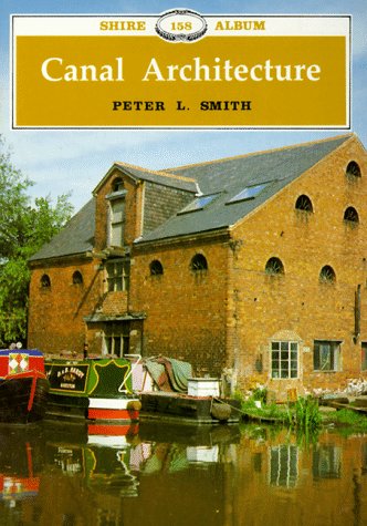 Imagen de archivo de Canal Architecture. Shire Album 158 a la venta por Peter L. Masi - books