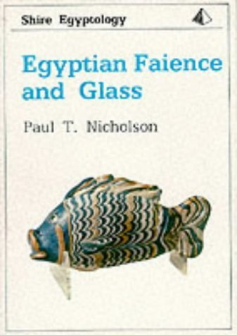 Beispielbild fr Egyptian Faience and Glass (Shire Egyptology) zum Verkauf von SecondSale