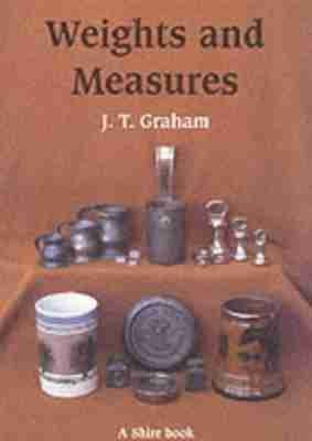 Imagen de archivo de Weights and Measures and Their Marks (Shire Library) a la venta por MusicMagpie