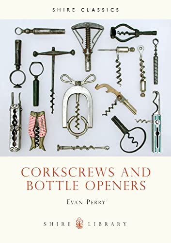 Imagen de archivo de Corkscrews and Bottle Openers (Shire Library) a la venta por HPB-Emerald