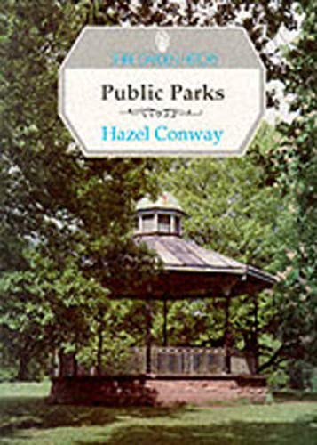 9780747803324: Public Parks: No. 9 (Shire Garden History S.)