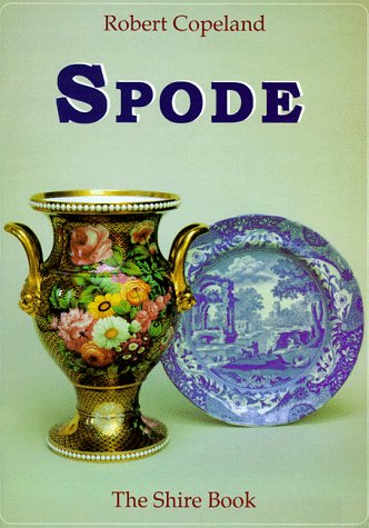 Spode (Shire Library) - Copeland, Robert